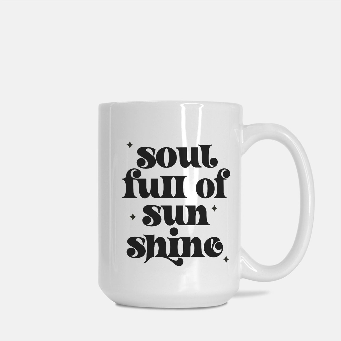 Soul Full of Sun Shine Ceramic Mug Deluxe 15oz.