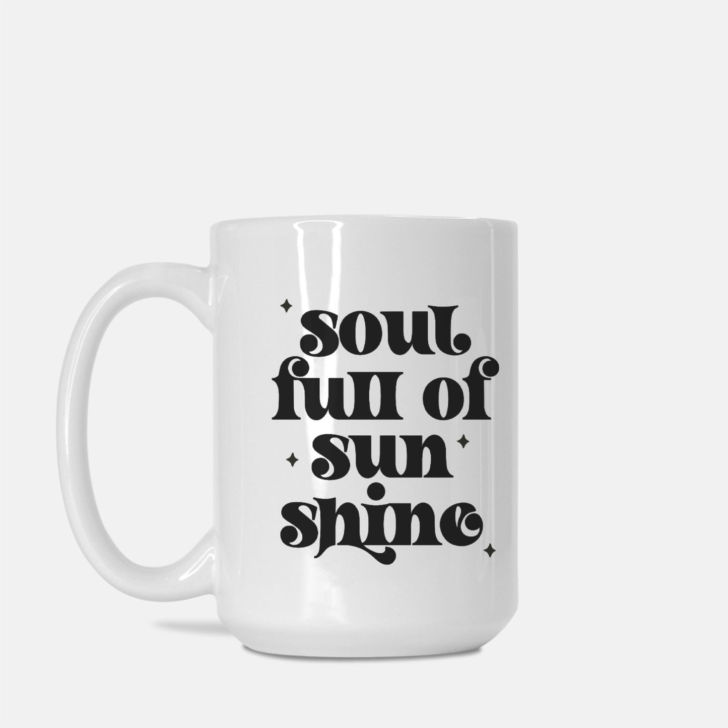 Soul Full of Sun Shine Ceramic Mug Deluxe 15oz.