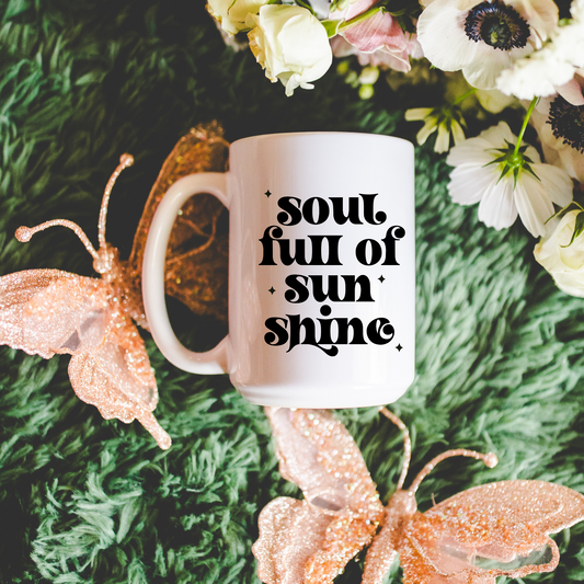 Soul Full of Sun Shine Ceramic Mug Deluxe 15oz.
