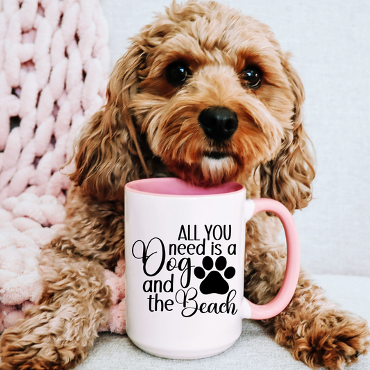 All You Need Is A Dog And The Beach Mug Deluxe 15oz.